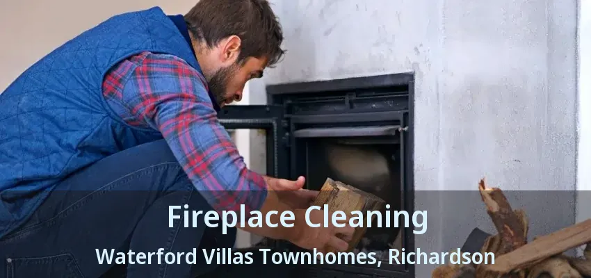 Fireplace Cleaning Waterford Villas Townhomes, Richardson - TX
