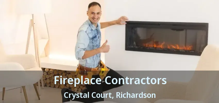 Fireplace Contractors Crystal Court, Richardson - TX