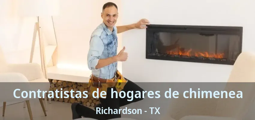 Contratistas de hogares de chimenea Richardson - TX