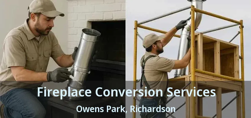 Fireplace Conversion Services Owens Park, Richardson - TX