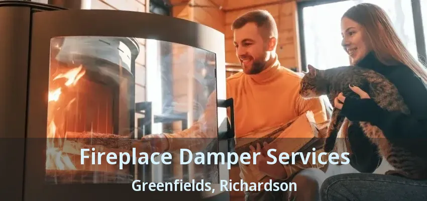 Fireplace Damper Services Greenfields, Richardson - TX