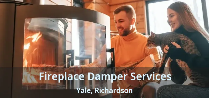 Fireplace Damper Services Yale, Richardson - TX