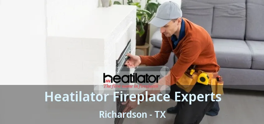 Heatilator Fireplace Experts Richardson - TX
