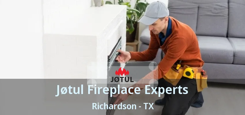 Jøtul Fireplace Experts Richardson - TX