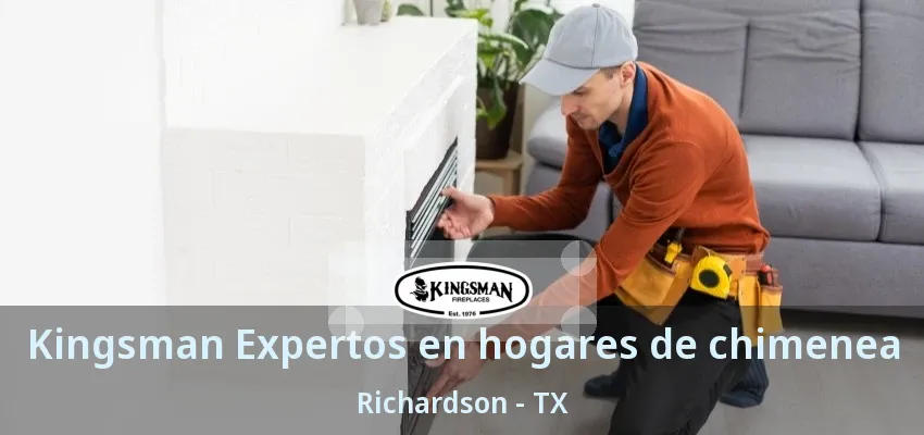 Kingsman Expertos en hogares de chimenea Richardson - TX