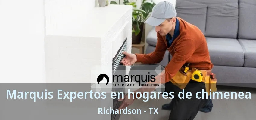 Marquis Expertos en hogares de chimenea Richardson - TX
