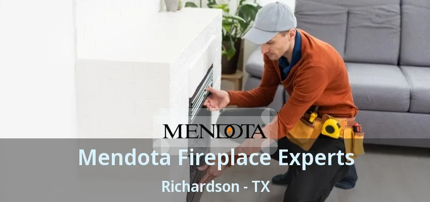 Mendota Fireplace Experts Richardson - TX