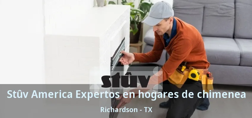 Stûv America Expertos en hogares de chimenea Richardson - TX