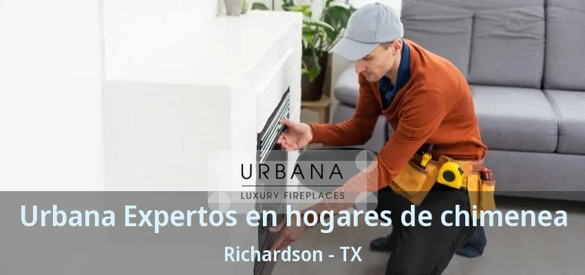Urbana Expertos en hogares de chimenea Richardson - TX