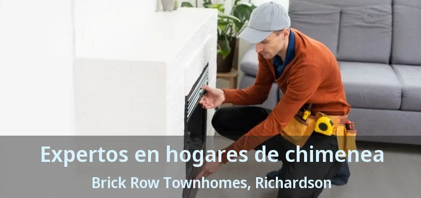Expertos en hogares de chimenea Brick Row Townhomes, Richardson - TX Expertos en hogares de chimenea Brick Row Townhomes, Richardson - TX