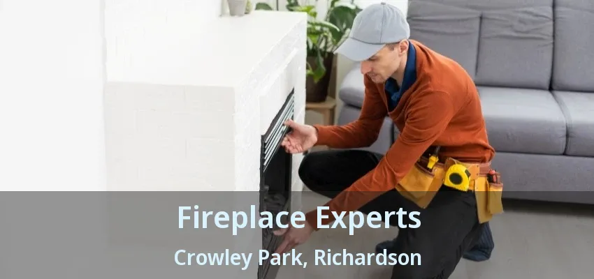 Fireplace Experts Crowley Park, Richardson - TX