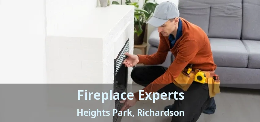 Fireplace Experts Heights Park, Richardson - TX