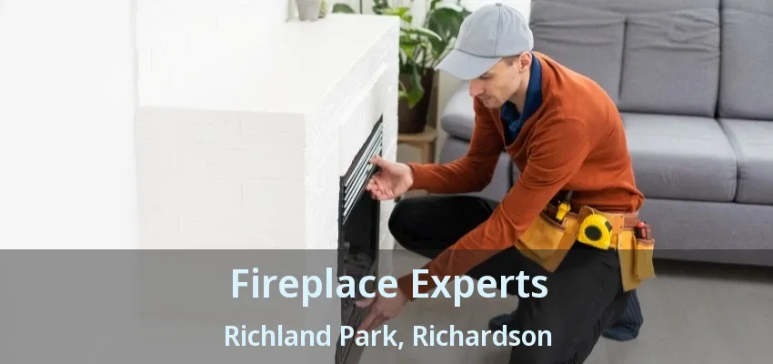 Fireplace Experts Richland Park, Richardson - TX