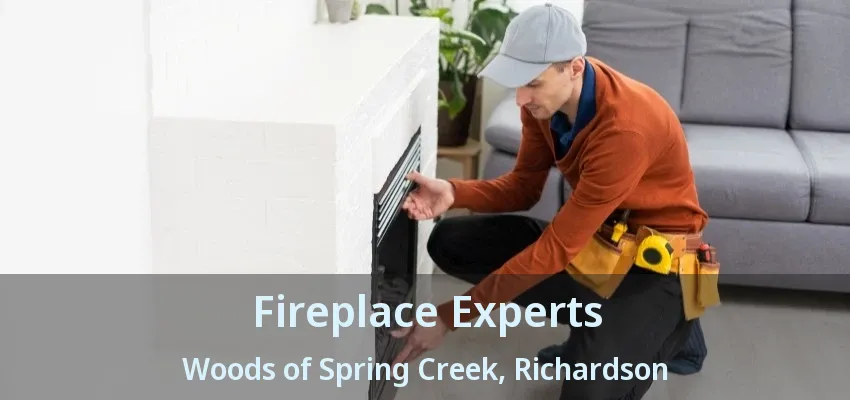 Fireplace Experts Woods of Spring Creek, Richardson - TX