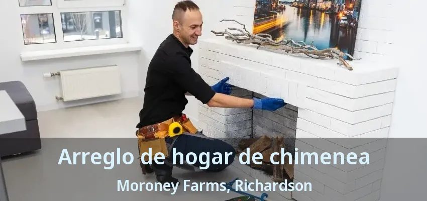Arreglo de hogar de chimenea Moroney Farms, Richardson - TX