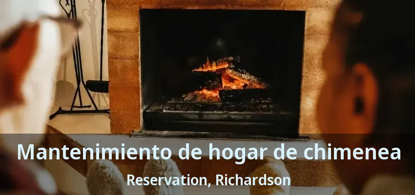 Mantenimiento de hogar de chimenea Reservation, Richardson - TX