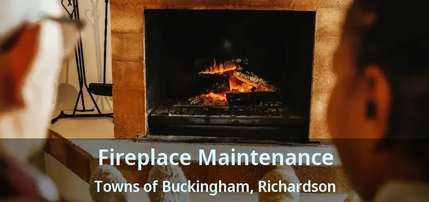 Fireplace Maintenance Towns of Buckingham, Richardson - TX