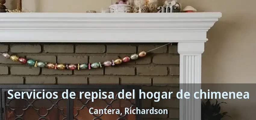 Servicios de repisa del hogar de chimenea Cantera, Richardson - TX Servicios de repisa del hogar de chimenea Cantera, Richardson - TX