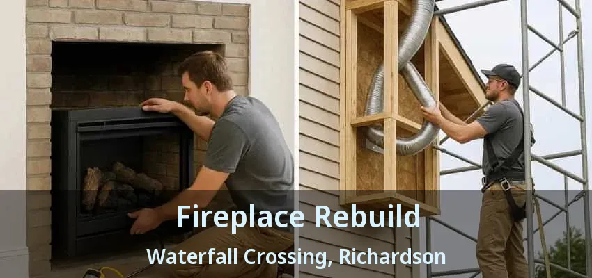 Fireplace Rebuild Waterfall Crossing, Richardson - TX