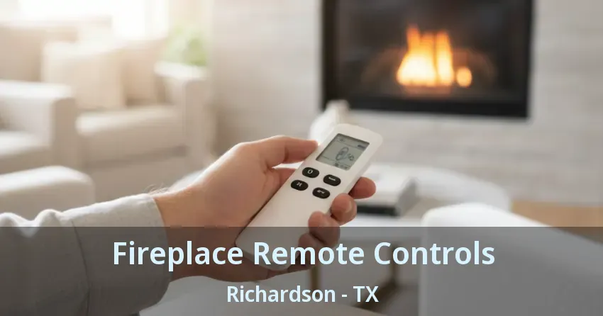 Fireplace Remote Controls Richardson - TX