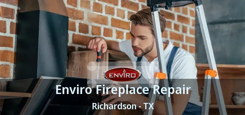 Enviro Fireplace Repair Richardson - TX