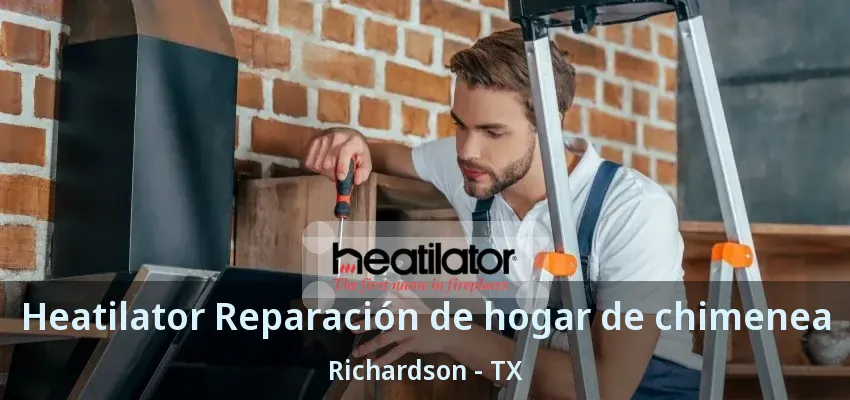 Heatilator Reparación de hogar de chimenea Richardson - TX