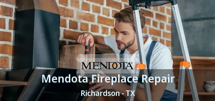 Mendota Fireplace Repair Richardson - TX