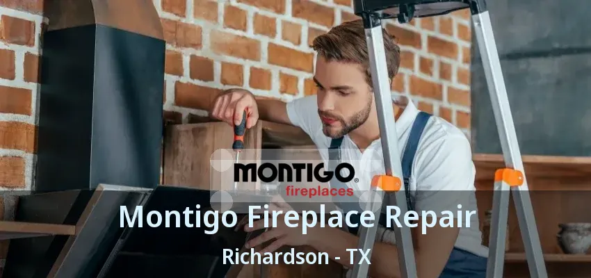 Montigo Fireplace Repair Richardson - TX