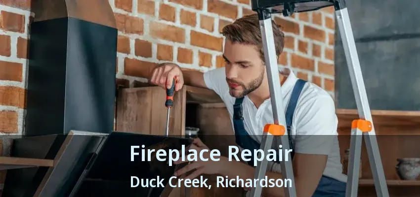 Fireplace Repair Duck Creek, Richardson - TX