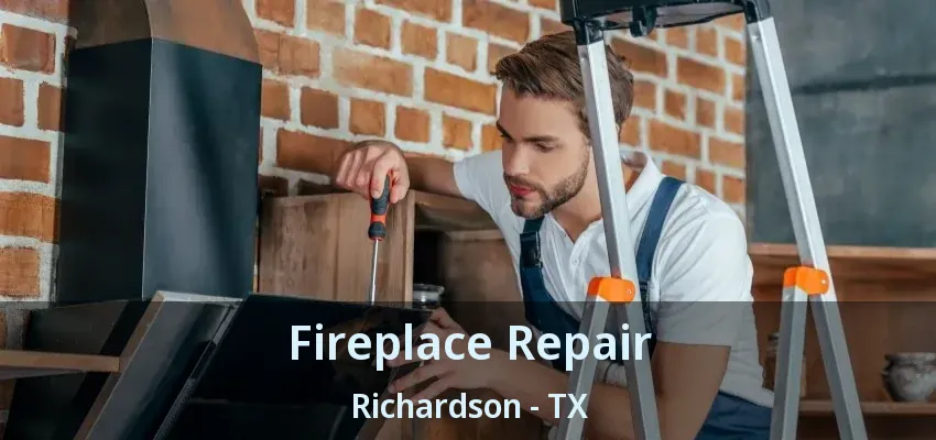 Fireplace Repair Richardson - TX