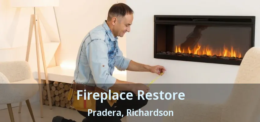 Fireplace Restore Pradera, Richardson - TX
