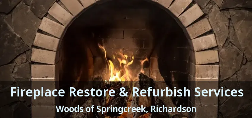 Fireplace Restore & Refurbish Services Woods of Springcreek, Richardson - TX