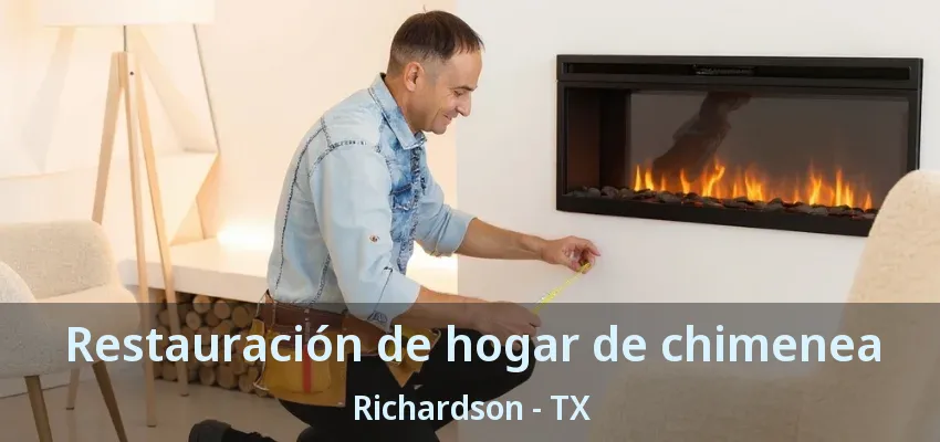 Restauración de hogar de chimenea Richardson - TX