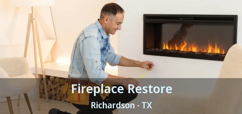 Fireplace Restore Richardson - TX