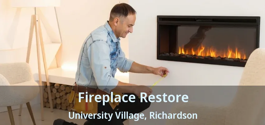 Fireplace Restore University Village, Richardson - TX