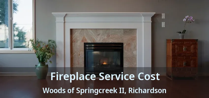 Fireplace Service Cost Woods of Springcreek II, Richardson - TX