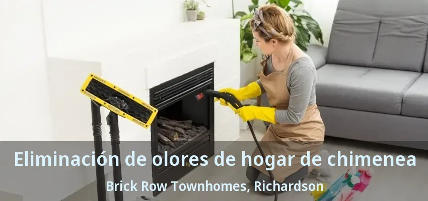 Eliminación de olores de hogar de chimenea Brick Row Townhomes, Richardson - TX Eliminación de olores de hogar de chimenea Brick Row Townhomes, Richardson - TX