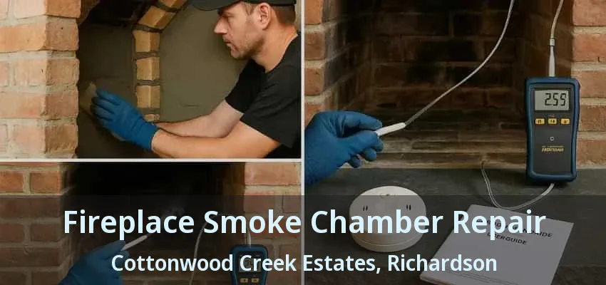 Fireplace Smoke Chamber Repair Cottonwood Creek Estates, Richardson - TX