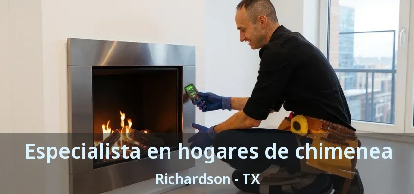 Especialista en hogares de chimenea Richardson - TX