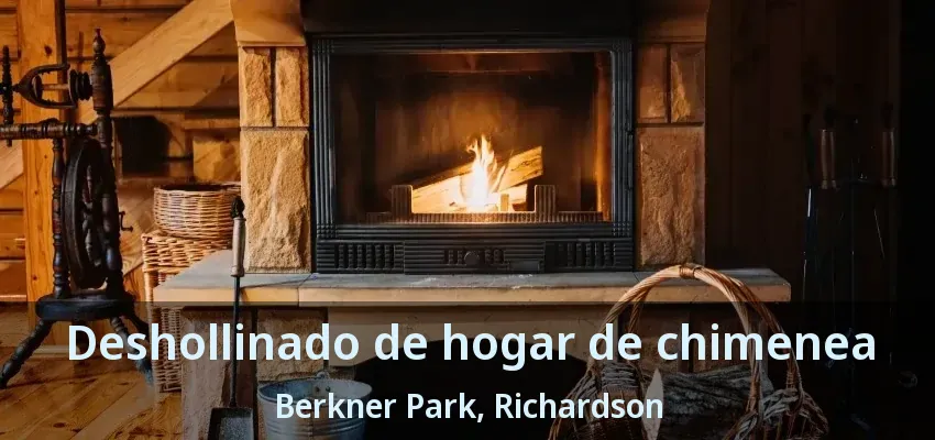 Deshollinado de hogar de chimenea Berkner Park, Richardson - TX