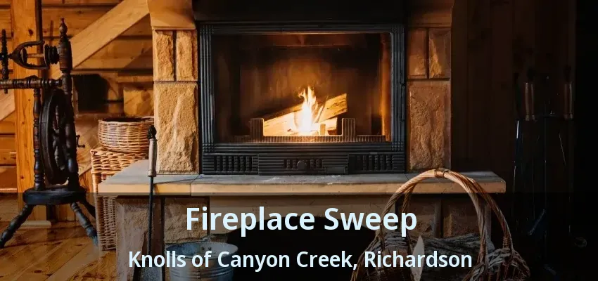 Fireplace Sweep Knolls of Canyon Creek, Richardson - TX