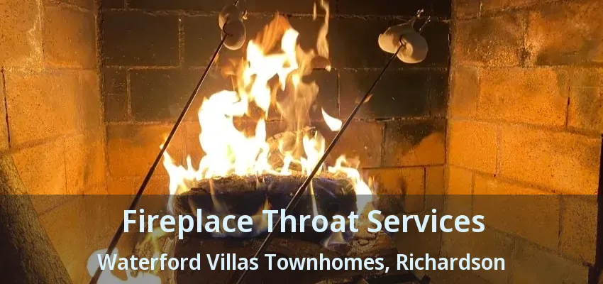 Fireplace Throat Services Waterford Villas Townhomes, Richardson - TX