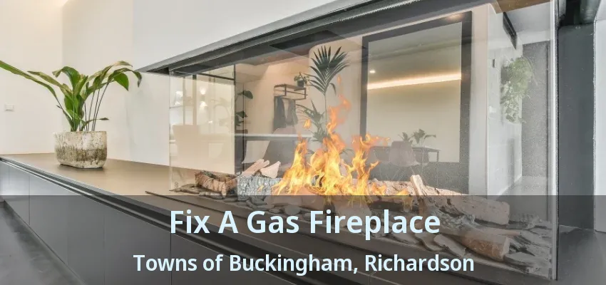Fix A Gas Fireplace Towns of Buckingham, Richardson - TX
