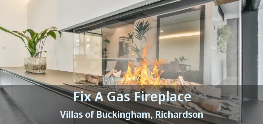 Fix A Gas Fireplace Villas of Buckingham, Richardson - TX