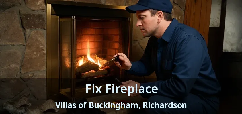 Fix Fireplace Villas of Buckingham, Richardson - TX
