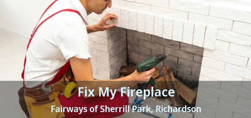 Fix My Fireplace Fairways of Sherrill Park, Richardson - TX