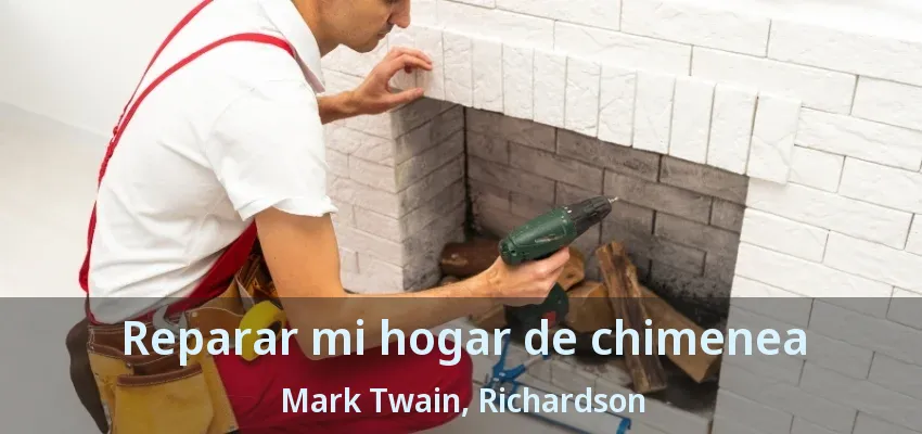 Reparar mi hogar de chimenea Mark Twain, Richardson - TX
