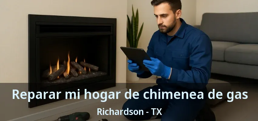 Reparar mi hogar de chimenea de gas Richardson - TX