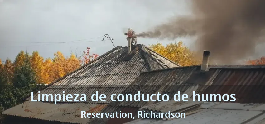 Limpieza de conducto de humos Reservation, Richardson - TX