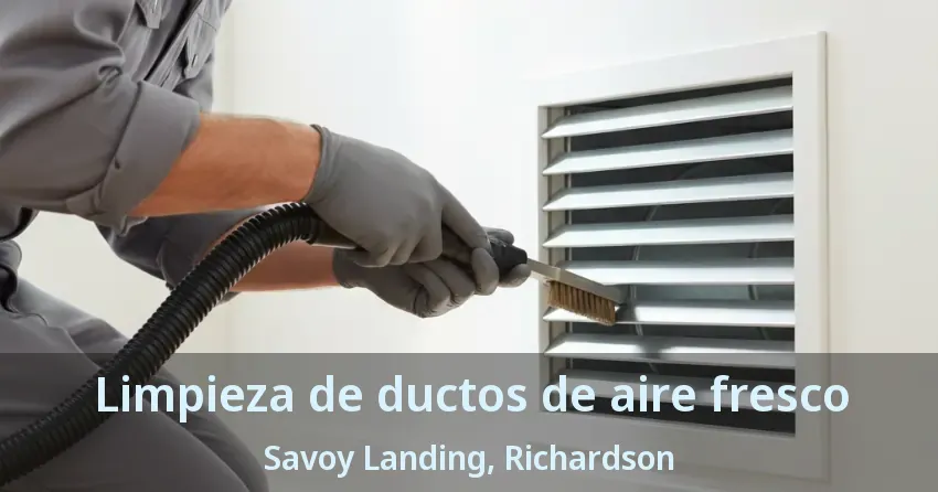 Limpieza de ductos de aire fresco Savoy Landing, Richardson - TX Limpieza de ductos de aire fresco Savoy Landing, Richardson - TX
